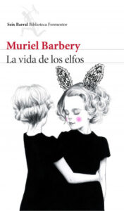 la vida de los elfos de muriel barberymuriel barbery