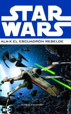 Star Wars Ala-X Escuadrón Rebelde nº 01/03 de