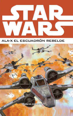 Star Wars Ala-X Escuadrón Rebelde nº 02/03 de