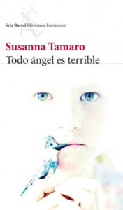 todo angel es terrible de susanna tamarosusanna tamaro