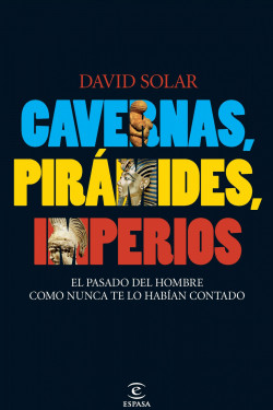 Cavernas, pirámides, imperios de