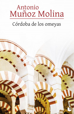 Córdoba de los omeyas de Antonio Muñoz Molina