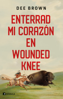 Enterrad mi corazón en Wounded Knee de Dee Brown