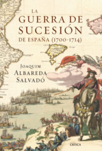 la guerra de sucesion en espana 1700 1714 de joaquim albareda salvado