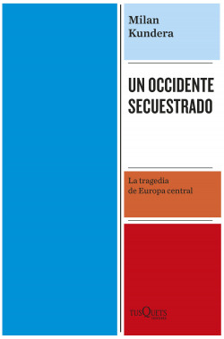 Un Occidente secuestrado de Milan Kundera