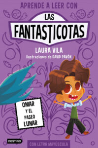 aprende a leer con las fantasticotas 3 omar y el paseo lunar de laura vila