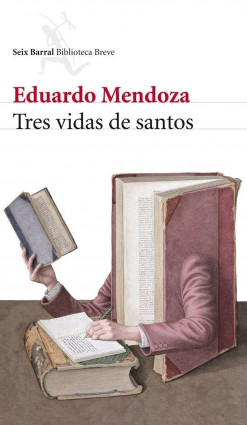 Tres vidas de santos de Eduardo Mendoza
