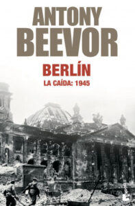 berlin la caida 1945 de antony beevor