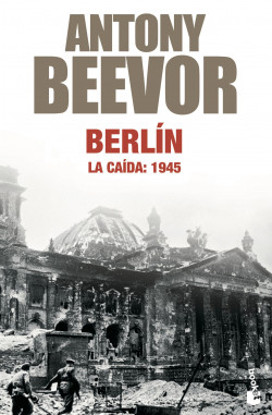 Berlín. La caída: 1945 de Antony Beevor