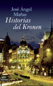 historias del kronen nuevo de jose angel manasjose angel manas