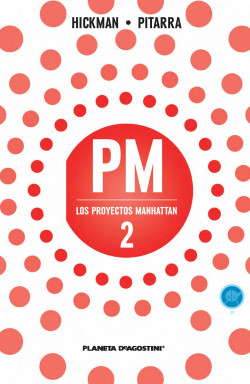 Los proyectos Manhattan nº 02/06 de Jonathan HickmanNick Pitarra