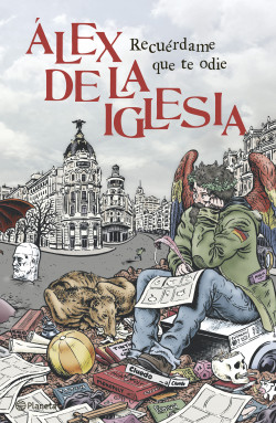 Recuérdame que te odie de Álex de la Iglesia