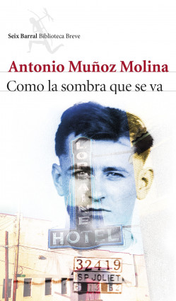 Como la sombra que se va de Antonio Muñoz Molina