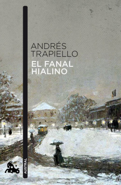 El fanal hialino de Andrés Trapiello