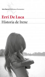 historia de irene de erri de lucaerri de luca
