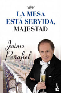 la mesa esta servida majestad de jaime penafiel
