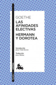 las afinidades electivas hermann y dorotea de johann wolfgang von goethejohann wolfgang von goethe
