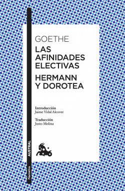 Las afinidades electivas / Hermann y Dorotea de Johann Wolfgang von Goethe