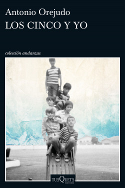 Los Cinco y yo de Antonio Orejudo