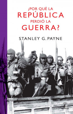 ¿Por qué la República perdió la guerra? de Stanley G. Payne