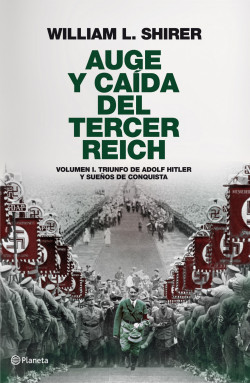 Auge y caída del Tercer Reich, volumen I de William L. Shirer