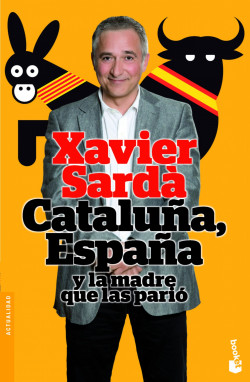 Cataluña, España y la madre que las parió de Xavier Sardà