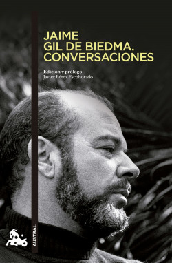 Jaime Gil de Biedma. Conversaciones de Javier Pérez Escohotado