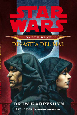 Star Wars Darth Bane Dinastía del mal (novela) de Drew Karpyshyn