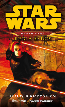 Star Wars Darth Bane Regla de dos (novela) de Drew Karpyshyn