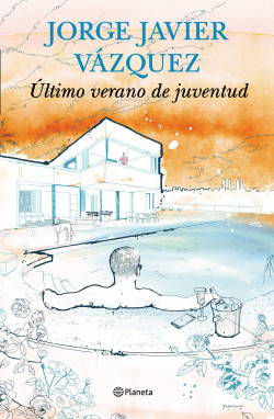 Último verano de juventud de Jorge Javier Vázquez