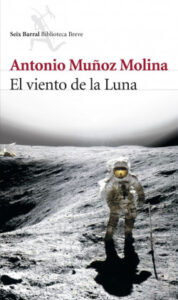 el viento de la luna de antonio munoz molinaantonio munoz molina