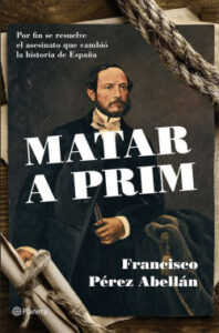 matar a prim de francisco perez abellan