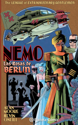 The League of Extraordinary Gentlemen Nemo Rosas de Berlín de Alan Moore