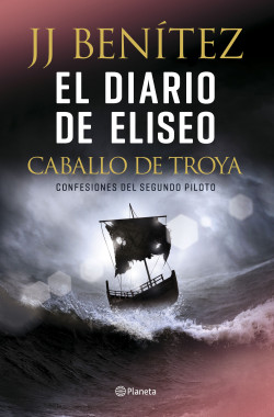 El diario de Eliseo. Caballo de Troya de J. J. Benítez
