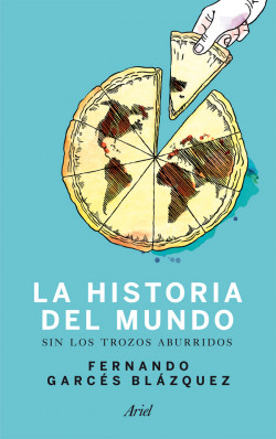 Historia del mundo sin los trozos aburridos de Fernando Garcés Blázquez