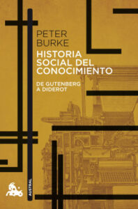 historia social del conocimiento de gutenberg a diderot de peter burke