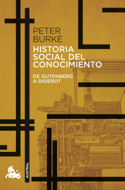 Historia social del conocimiento. De Gutenberg a Diderot de Peter Burke