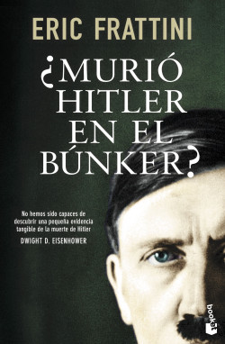 ¿Murió Hitler en el búnker? de Eric Frattini