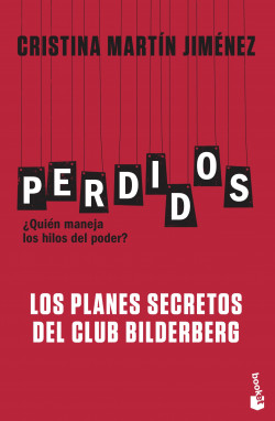 Perdidos. Los planes secretos del Club Bilderberg de Cristina Martín Jiménez