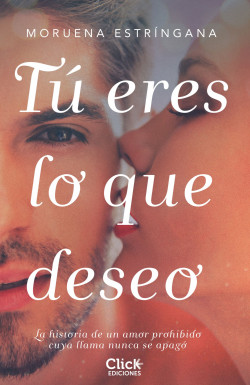 Tú eres lo que deseo de Moruena Estríngana