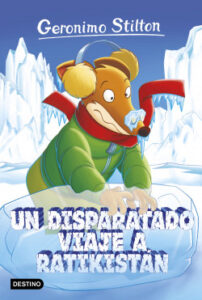 un disparatado viaje a ratikistan de geronimo stilton