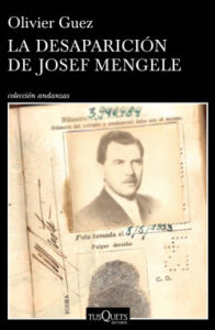 la desaparicion de josef mengele de olivier guez