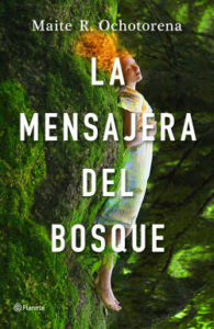 la mensajera del bosque de maite r ochotorena
