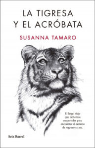 la tigresa y el acrobata de susanna tamarosusanna tamaro