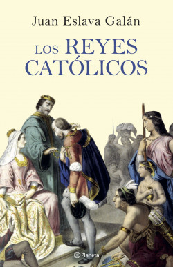Los Reyes Católicos de Juan Eslava Galán
