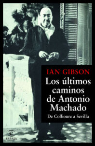 los ultimos caminos de antonio machado de ian gibson