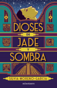 dioses de jade y sombra de silvia moreno garcia