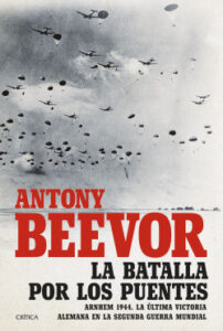 la batalla por los puentes de antony beevor
