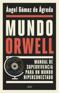 mundo orwell de angel gomez de agreda