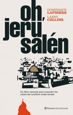 Oh, Jerusalén de Larry CollinsDominique Lapierre